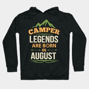 Camper Legends Are Born In August Camping Quote Hoodie